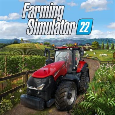 Farming Simulator 22: Trải nghiệm cuộc sống nông dân hiện đại với đồ họa đỉnh cao!